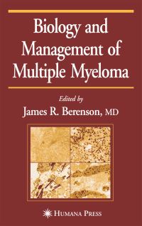 Book Cover for Biology and Management of Multiple Myeloma by James Berenson