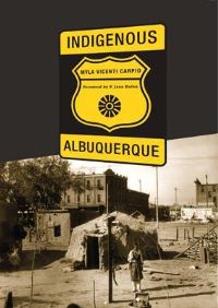 Book Cover for Indigenous Albuquerque by Myla Vicenti Carpio