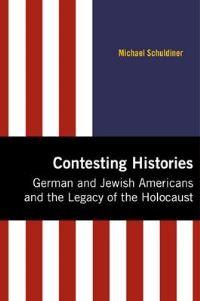 Book Cover for Contesting Histories by Michael Joseph Schuldiner