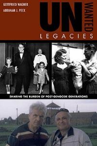 Book Cover for Unwanted Legacies by Gottfried Wagner, Abraham J Peck