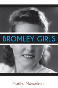 Book Cover for Bromley Girls by Martha Mendelsohn