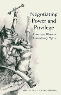 Book Cover for Negotiating Power and Privilege by Philomina E OkekeIhejirika