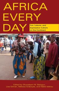 Book Cover for Africa Every Day by Oluwakemi M Balogun, Lisa Gilman, Melissa Graboyes, Habib Iddrisu