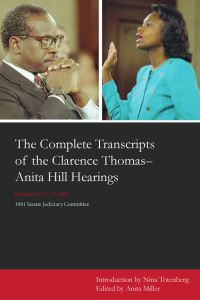 Book Cover for The Complete Transcripts of the Clarence Thomas--Anita Hill Hearings by United States Congress, Anita Miller