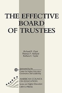 Book Cover for The Effective Board of Trustees by Richard Chait, Thomas P Holland, Barbara E Taylor