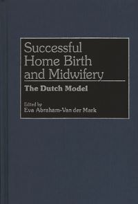 Book Cover for Successful Home Birth and Midwifery by Eva AbrahamVan der Mark