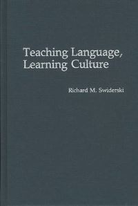 Book Cover for Teaching Language, Learning Culture by Richard M Swiderski
