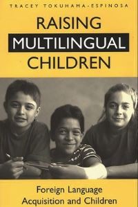 Book Cover for Raising Multilingual Children by Tracey TokuhamaEspinosa