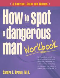Book Cover for How to Spot a Dangerous Man Workbook by Sandra Brown