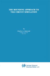 Book Cover for The Bounding Approach to VLSI Circuit Simulation by Charles A Zukowski