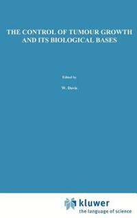 Book Cover for The Control of Tumour Growth and Its Biological Bases by W Davis, C Maltoni, S Tanneberger