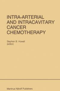 Book Cover for Intra-Arterial and Intracavitary Cancer Chemotherapy by Conference on IntraArterial and Intracavitary Chemotherapy, Stephen B Howell