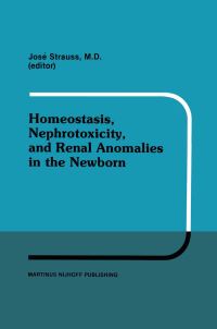 Book Cover for Homeostasis, Nephrotoxicity, and Renal Anomalies in the Newborn by Pediatric Nephrology Seminar, José Strauss, Louise Strauss