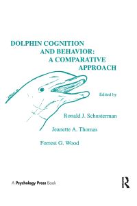 Book Cover for Dolphin Cognition and Behavior by R J Schusterman, J A Thomas, F G Wood, Ronald Schusterman