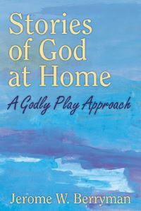 Book Cover for Stories of God at Home by Jerome Berryman