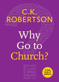 Book Cover for Why Go to Church? by C K Robertson