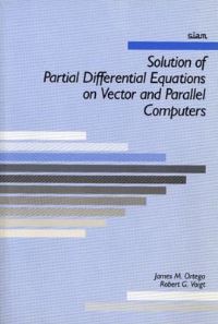 Book Cover for Solution of Partial Differential Equations on Vector and Parallel Computers by James M Ortega, Robert G Voigt
