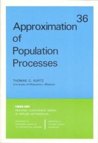 Book Cover for Approximation of Population Processes by Thomas G. Kurtz, Society for Industrial and Applied Mathematics