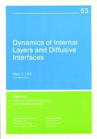 Book Cover for Dynamics of Internal Layers and Diffusive Interfaces by Paul C. Fife