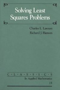Book Cover for Solving Least Squares Problems by Charles L Lawson, Richard J Hanson, Society for Industrial and Applied Mathematics