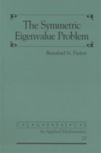 Book Cover for The Symmetric Eigenvalue Problem by Beresford N Parlett