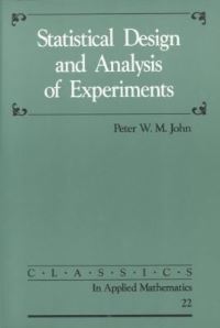 Book Cover for Statistical Design and Analysis of Experiments by Peter William Meredith John