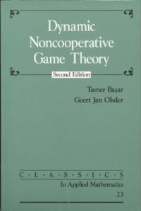 Book Cover for Dynamic Noncooperative Game Theory by Tamer Ba­sar, Geert Jan Olsder