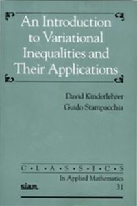 Book Cover for An Introduction to Variational Inequalities and Their Applications by David Kinderlehrer, Guido Stampacchia