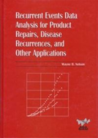 Book Cover for Recurrent Events Data Analysis for Product Repairs, Disease Recurrences, and Other Applications by Wayne Nelson