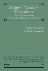 Book Cover for Multiple Decision Procedures by Shanti Swarup Gupta, S Panchapakesan, Society for Industrial and Applied Mathematics