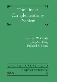 Book Cover for The Linear Complementarity Problem by Richard Cottle, JongShi Pang, Richard E Stone