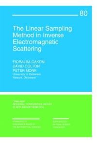 Book Cover for The Linear Sampling Method in Inverse Electromagnetic Scattering by Fioralba Cakoni, David L. Colton, Peter Monk