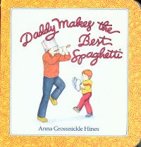Book Cover for Daddy Makes the Best Spaghetti by Anna Grossnickle Hines