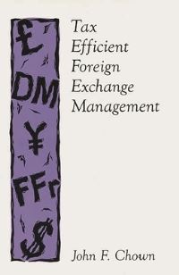Book Cover for Tax Efficient Foreign Exchange Management by John F Chown