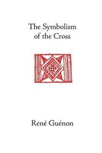 Book Cover for The Symbolism of the Cross by René Guénon, Angus Macnab