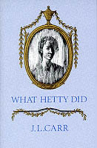 Book Cover for What Hetty Did, or, Life and Letters by J L Carr