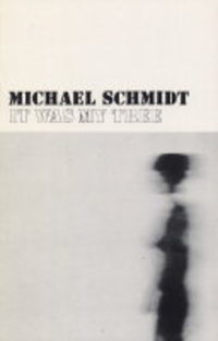 Book Cover for It Was My Tree by Michael Schmidt