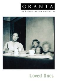 Book Cover for Granta 95 Loved Ones by Ian Jack
