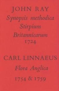 Book Cover for Synopsis Methodica Stirpium Britannicarum, Editio Tertia, 1724/ [By] John Ray; [And] Flora Anglica, 1754 & 1759/ [By] Carl Linnaeus by John Ray, Carl von Linné, Ray Society