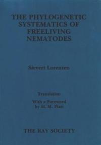 Book Cover for The Phylogenetic Systematics of Freeliving Nematodes by Sievert Lorenzen, Ray Society