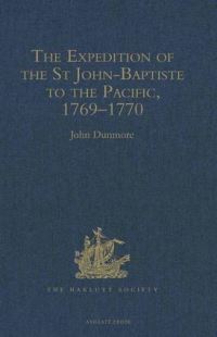 Book Cover for The Expedition of the St Jean-Baptiste to the Pacific 1769-1770 by Jean de Surville, Guillaume Labé, John Dunmore, Hakluyt Society