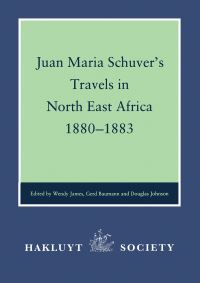 Book Cover for Juan Maria Schuver's Travels in North-East Africa, 1880-1883 by Juan Maria Schuver, Wendy James, Gerd Baumann, Douglas H Johnson, Hakluyt Society