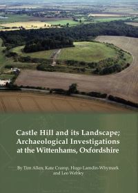 Book Cover for Castle Hill and Its Landscape by T G Allen, Chris Hayden, Alex Smith, Oxford Archaeology