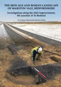 Book Cover for The Iron Age and Roman Landscape of Marston Vale, Bedfordshire by Andrew Simmonds, Ken Welsh, E P Allison