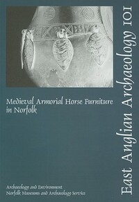 Book Cover for Medieval Armorial Horse Furniture in Norfolk by Steven Ashley, Norfolk Museums and Archaeology Service
