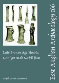 Book Cover for Late Bronze Age Hoards by Andrew J Lawson, ALGAO East, Norfolk Historic Environment Service