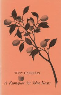 Book Cover for A Kumquat for John Keats by Tony Harrison