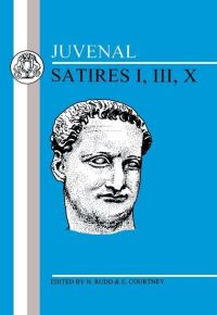 Book Cover for Satires I, III, X by Juvenal, Niall Rudd, E Courtney
