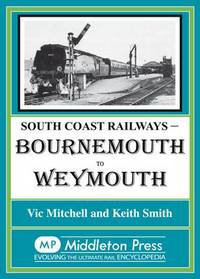 Book Cover for Bournemouth to Weymouth by Vic Mitchell, Keith Smith