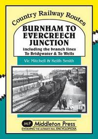 Book Cover for Burnham to Evercreech Junction by Vic Mitchell, Keith Smith